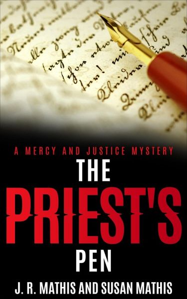 The Priest's Pen (The Mercy and Justice Mysteries, #21) (eBook, ePUB) The Priest's Pen (The Mercy and Justice Mysteries, #21) (eBook, ePUB)