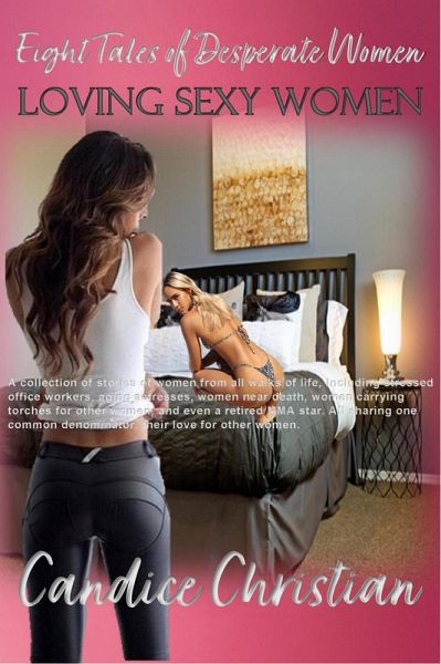 Eight Tales of Desperate Women Loving Sexy Women (eBook, ePUB)