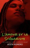 L'amour et la Scénariste: Une Romance de Milliardaire BWWM (French BWWM Romance) (eBook, ePUB)