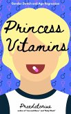 Princess Vitamins (Gender Switch and Age Regression) (eBook, ePUB)