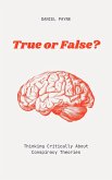 True or False? Thinking Critically About Conspiracy Theories (eBook, ePUB) True or False? Thinking Critically About Conspiracy Theories (eBook, ePUB)