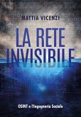The Invisible Network: OSINT and Social Engineering (eBook, ePUB) The Invisible Network: OSINT and Social Engineering (eBook, ePUB)