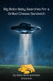 Big Bobo Baby Searches for a Grilled Cheese Sandwich (eBook, ePUB)