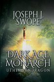 Dark Age Monarch: Uther Pendragon (eBook, ePUB)
