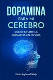 Dopamina para mi Cerebro (eBook, ePUB) Dopamina para mi Cerebro (eBook, ePUB)