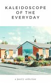 Kaleidoscope of The Everyday (eBook, ePUB)