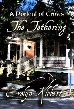 The Tethering: A Portent of Crows (eBook, ePUB) - Klebert, Evelyn