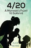 4/20 A Mother's Fight To Survive (eBook, ePUB) 4/20 A Mother's Fight To Survive (eBook, ePUB)