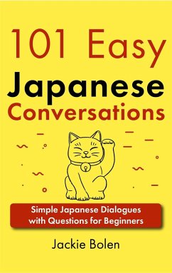 Cover 101 Easy Japanese Conversations: Simple Japanese Dialogues with Questions for Beginners (eBook, ePUB)
