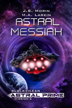 Astral Messiah (Black Ocean: Astral Prime, #6) (eBook, ePUB) - Morin, J. S.