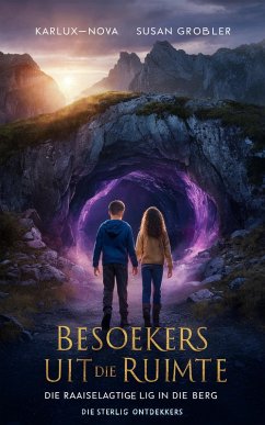 Besoekers uit die Ruimte - Die Raaiselagtige Lig in die Berg (Sterlig Ontdekkers, #2) (eBook, ePUB) - Nova, Karlux; Grobler, Susan; Nova, Karlux