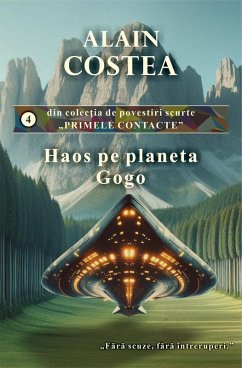 Haos pe planeta Gogo (Primele contacte - povestiri scurte, #4) (eBook, ePUB) - Costea, Alain