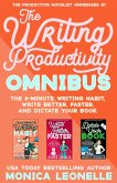 The Writing Productivity Omnibus: The 8-Minute Writing Habit, Write Better, Faster, and Dictate Your Book (The Productive Novelist, #3.5) (eBook, ePUB)