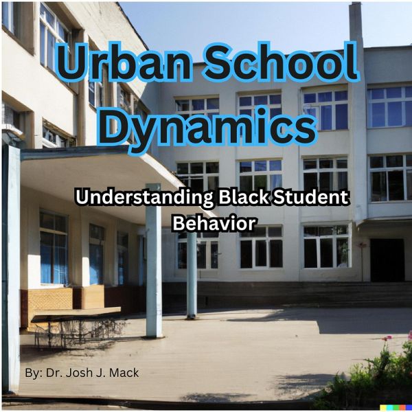 Urban School Dynamics: Understanding Black Student Behavior (eBook, ePUB)