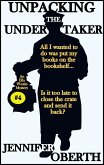 Unpacking the Undertaker (The Ella Westin Mysteries, #4) (eBook, ePUB) Unpacking the Undertaker (The Ella Westin Mysteries, #4) (eBook, ePUB)