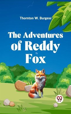 Adventures of Reddy Fox (eBook, ePUB) - W. Burgess, Thornton