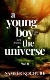 A Young Boy And His Best Friend, The Universe. Vol. 8 (Mental Health & Happiness Fiction-verse, #8) (eBook, ePUB)