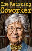 The Retiring Coworker (Granny Tales, #4) (eBook, ePUB)