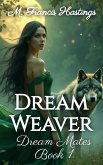Dream Weaver (Dream Mates, #1) (eBook, ePUB) Dream Weaver (Dream Mates, #1) (eBook, ePUB)