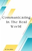 Communicating In The Real World (eBook, ePUB) Communicating In The Real World (eBook, ePUB)
