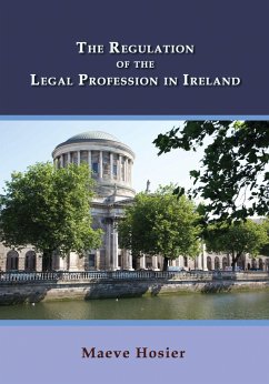 The Regulation of the Legal Profession in Ireland (eBook, ePUB) - Hosier, Maeve