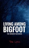 Living Among Bigfoot: The Window Watchers (eBook, ePUB) Living Among Bigfoot: The Window Watchers (eBook, ePUB)