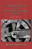 U.S. Immigration Law and the Control of Labor: 1820-1924 (eBook, ePUB) U.S. Immigration Law and the Control of Labor: 1820-1924 (eBook, ePUB)