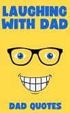 Laughing with Dad: Dad Quotes (eBook, ePUB) Laughing with Dad: Dad Quotes (eBook, ePUB)