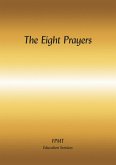 The Eight Prayers eBook (eBook, ePUB) The Eight Prayers eBook (eBook, ePUB)