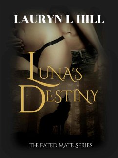 Luna's Destiny (Fated Mate) (eBook, ePUB) - Hill, Lauryn L