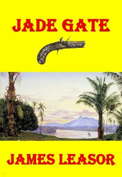 Jade Gate (Robert Gunn Trilogy, #3) (eBook, ePUB) Jade Gate (Robert Gunn Trilogy, #3) (eBook, ePUB)