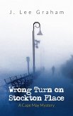 Wrong Turn on Stockton Place (eBook, ePUB) Wrong Turn on Stockton Place (eBook, ePUB)