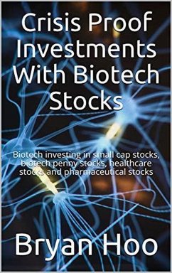 Cover Crisis Proof Investments with Biotech Stocks (eBook, ePUB)