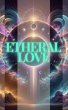Ethereal Love (eBook, ePUB) - Bild 1