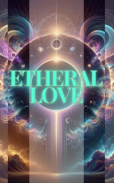 Ethereal Love (eBook, ePUB)