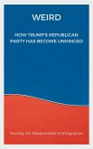 Weird: How Trump's Republican Party Has Become Unhinged (eBook, ePUB) Weird: How Trump's Republican Party Has Become Unhinged (eBook, ePUB)