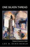 One Silken Thread: Poetry's Presence in Grief (eBook, ePUB) One Silken Thread: Poetry's Presence in Grief (eBook, ePUB)