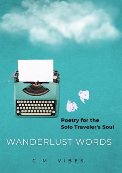 Cover Wanderlust Words: Poetry for the Solo Traveler's Soul (eBook, ePUB)