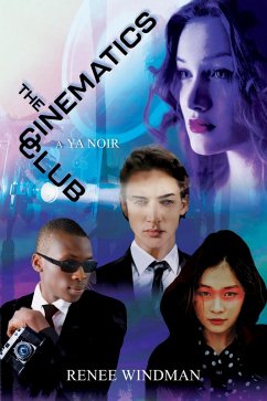 The Cinematics Club: A YA Noir (eBook, ePUB) - Windman, Renee