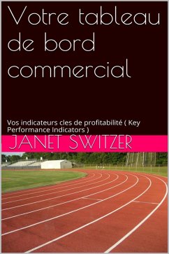 Cover Votre tableau de bord commercial: Vos Indicateurs clés de profitabilités (Key Performance Indicators) (eBook, ePUB)