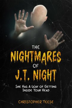 The Nightmares of J.T. Night: She Has a Way of Getting Inside Your Head (eBook, ePUB) - Teese, Christopher