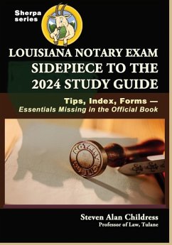 Cover Louisiana Notary Exam Sidepiece to the 2024 Study Guide: Tips, Index, Forms-Essentials Missing in the Official Book (eBook, ePUB)