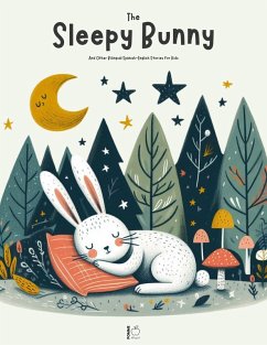 Cover The Sleepy Bunny And Other Bilingual Spanish-English Stories for Kids (eBook, ePUB)