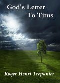 God's Letter To Titus (The Word Of God Library, #6) (eBook, ePUB) God's Letter To Titus (The Word Of God Library, #6) (eBook, ePUB)