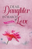 Dear Daughter In Search of Love: A Journal for Female Souls (Feminine Soul Reset) (eBook, ePUB)