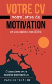Votre CV, votre lettre de motivation et vos entretiens (eBook, ePUB)