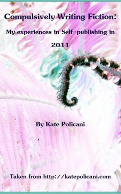 Cover Compulsively Writing Fiction: My experiences in Self-publishing in 2011 (eBook, ePUB)