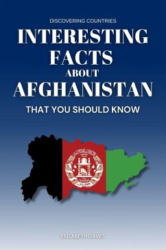 Cover Interesting Facts About Afghanistan That You Should Know (Discovering Countries) (eBook, ePUB)
