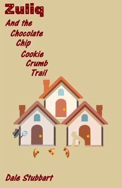 Zuliq And the Chocolate Chip Cookie Crumb Trail (eBook, ePUB) - Stubbart, Dale