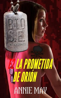 La Prometida de Orión (Escuadrón Bio Súper Élite: las Apirantes, #2) (eBook, ePUB) - May, Annie